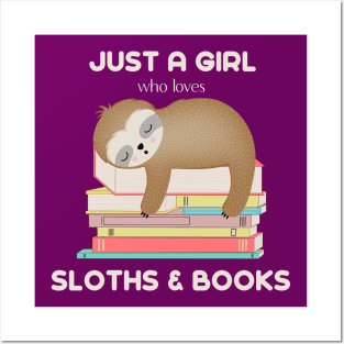 Just a girl who loves sloths and books Posters and Art